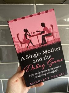 A Single Mother and the Dating Game: Tips on how to Manoeuvre the Dating Minefield